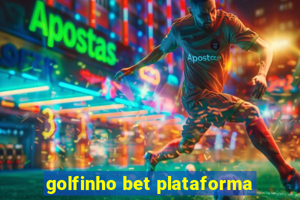 golfinho bet plataforma